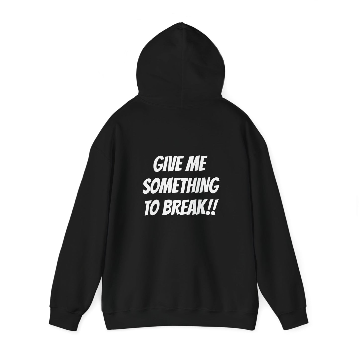 GIVE ME SOMETHING TO BREAK!! Disorderly Conduct Rage Room Unisex Heavy Blend™ Hooded Sweatshirt