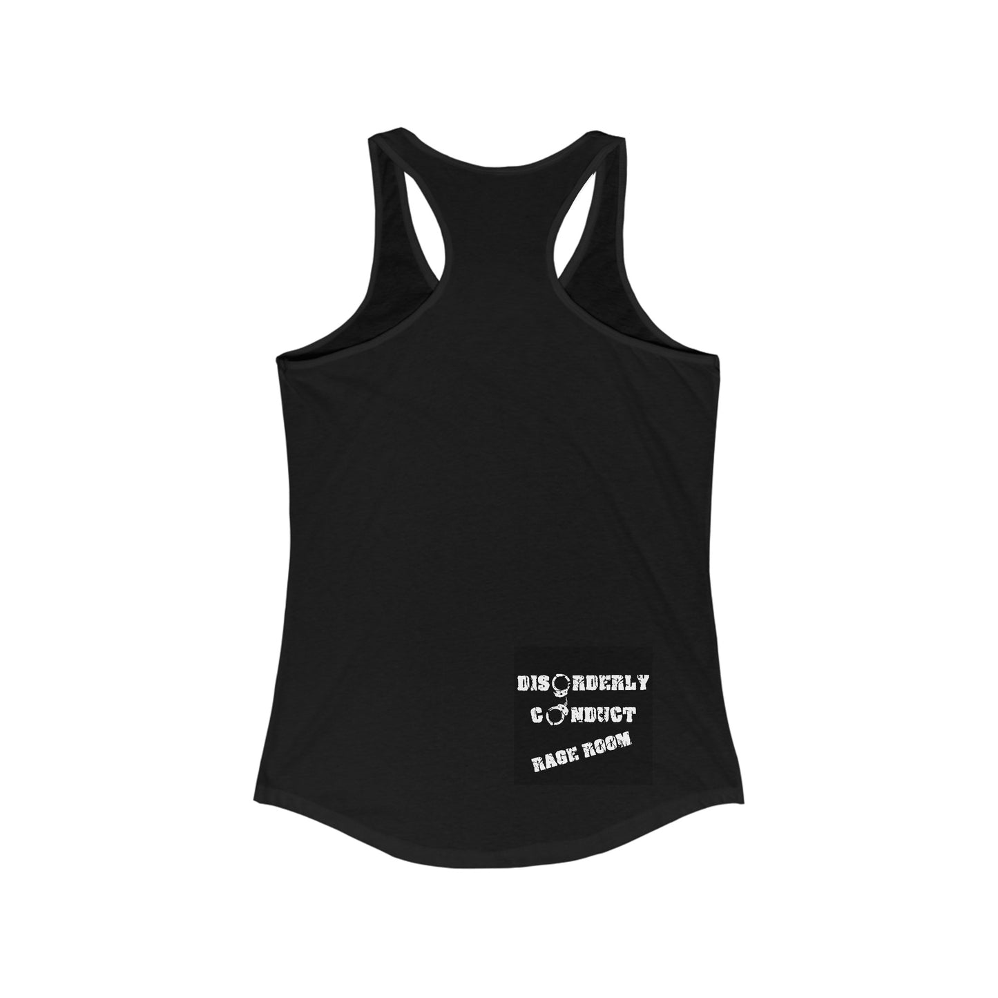 GIVE ME SOMETHING TO BREAK - DISORDERLY CONDUCT RAGE ROOMS Women's Ideal Racerback Tank