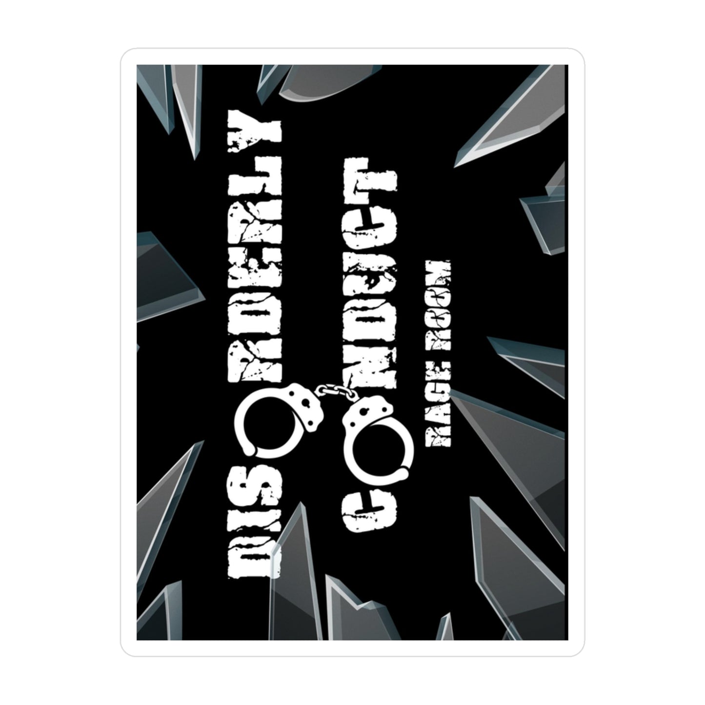 Disorderly Conduct Rage Room Kiss-Cut Vinyl Decals